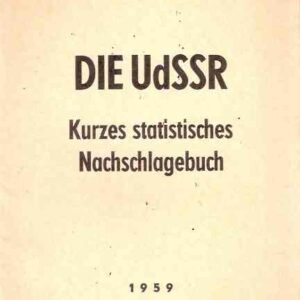 DIE UDSSR - KURZES STATISTISCHES NACHSCHLAGEBUCH