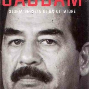 SADDAM - STORIA SEGRETA DI UN DITTATORE
