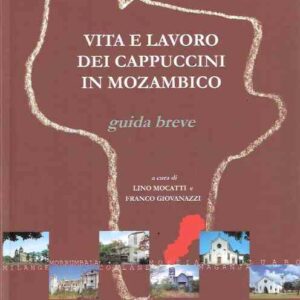 VITA E LAVORO DEI CAPPUCCINI IN MOZAMBICO - GUIDA BREVE