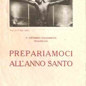 PREPARIAMOCI ALL'ANNO SANTO - CONFERENZE RADIOFONICHE PER LA QUARESIMA DEL 1933