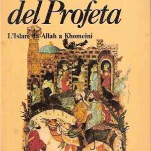 IL RITORNO DEL PROFETA - L'ISLAM DA ALLAH A KHOMEINI