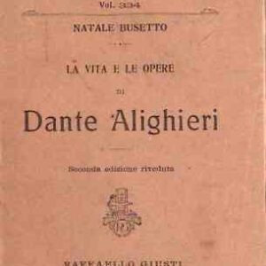 LA VITA E LE OPERE DI DANTE ALIGHIERI