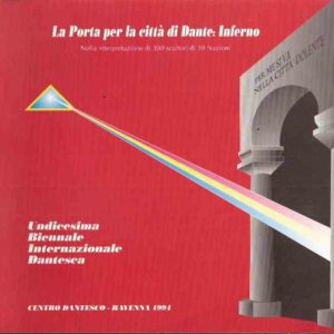 LA PORTA PER LA CITTA' DI DANTE: INFERNO - UNDICESIMA BIENNALE INTERNAZIONALE DANTSCA