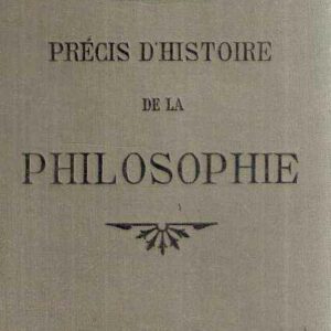 PRECIS D'HISTOIRE DE LA PHILOSOPHIE