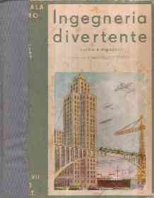 INGEGNERIA DIVERTENTE - NOTIZIE E ANEDDOTI - CON NUMEROSE ILL.