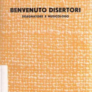 BENVENUTO DISERTORI DISEGNATORE E MUSICOLOGO