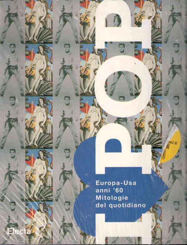 I LOVE POP - EUROPA USA ANNI '60 MITOLOGIE DEL QUOTIDIANO
