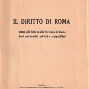 IL DIRITTO DI ROMA ESTESO ALLA PROVINCIA DI TRENTO (ENTI PATRIMONIALI PUBBLICI E SEMIPUBBLICI)