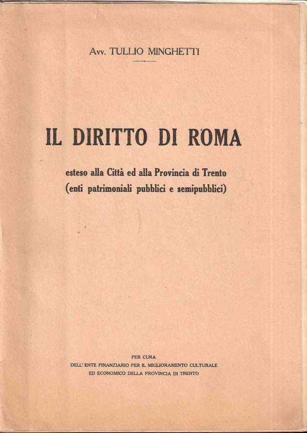 IL DIRITTO DI ROMA ESTESO ALLA PROVINCIA DI TRENTO (ENTI PATRIMONIALI PUBBLICI E SEMIPUBBLICI)
