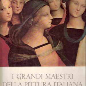 I GRANDI MAESTRI DELLA PITTURA ITALIANA DEL CINQUECENTO
