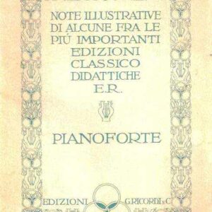 NOTE ILLUSTRATIVE DI ALCUNE FRA LE PIU' IMPORTANTI EDIZIONI CLASSICO DIDATTICHE E.R. - PIANOFORTE