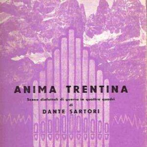 ANIMA TRENTINA - SCENE DIALETTALI DI GUERRA IN QUATTRO ATTI