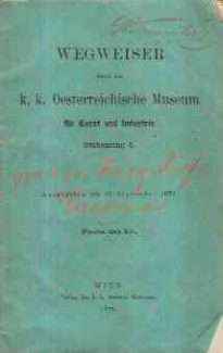 WEGWEISER DURCH DAS K.K. OESTERREICHISCHE MUSEUM FUR KUNST UND INDUSTRIE