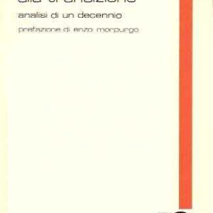 DALLA CRITICA ALLA TRANSIZIONE - ANALISI DI UN DECENNIO