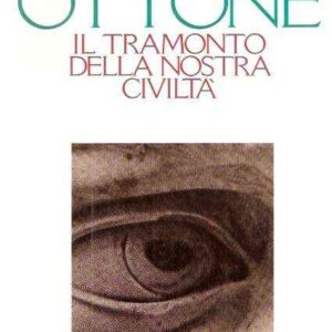 IL TRAMONTO DELLA NOSTRA CIVILTA'