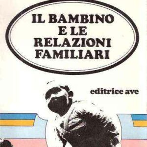 IL BAMBINO E LE RELAZIONI FAMILIARI