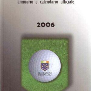 GOLF IN ITALIA - ANNUARIO E CALENDARIO UFFICIALE 2006
