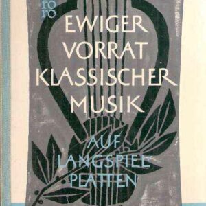 KLASSISCHER MUSIK AUF LANGSPIELPLATTEN BAND II