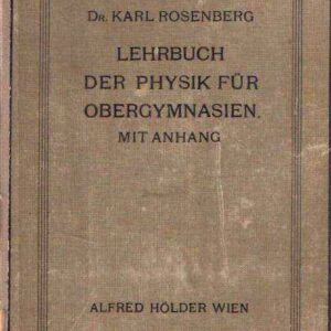 LEHRBUCH DER PHYSIK FUR OBERGYMNASIEN MIT ANHANG