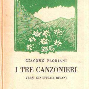 I TRE CANZONIERI - VERSI DIALETTALI RIVANI - ILL. DI F. GAMBA