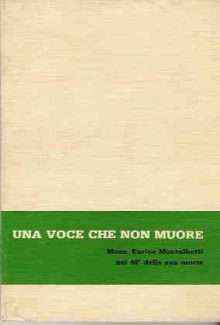 UNA VOCE CHE NON MUORE MONS. ENRICO BALBETTI NEL 40 DELLA SUA MORTE