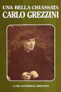 UNA BELLA CHIASSATA - CARLO GREZZINI DALLA VITA DALLA CONVERSAZIONE DAGLI SCRITTI