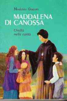 MADDALENA DI CANOSSA UMILTA' NELLA CARITA'