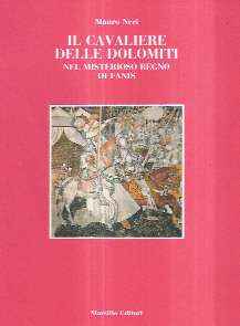 IL CAVALIERE DELLE DOLOMITI - NEL MISTERIOSO REGNO DI FANES
