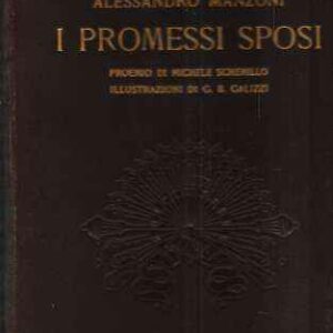 I PROMESSI SPOSI - PROEMIO DI MICHELE SCHERILLO - ILL. DI G.B. GALIZZI