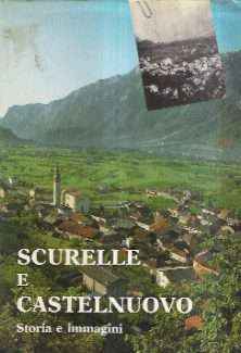 SCURELLE E CASTELNUOVO - STORIA E IMMAGINI