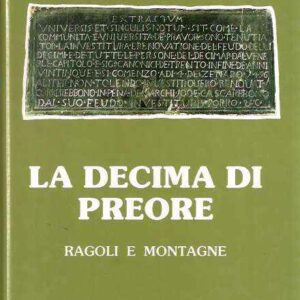 LA DECIMA DI PREORE (RAGOLI E MONTAGNE)