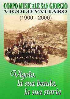 VIGOLO, LA SUA BANDA, LA SUA STORIA 1900-2000