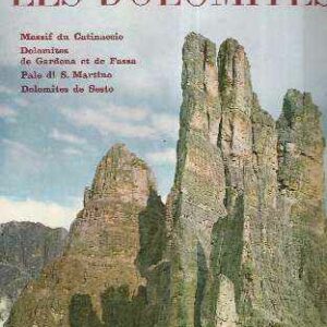 LES DOLOMITES - MASSIF DU CATINACCIO, DOLOMITES DE GARDENA ET DE FASSA, PALE DI S. MARTINO, DOLOMITES DE SESTO