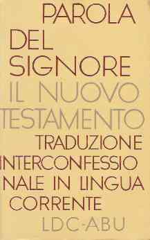 PAROLA DEL SIGNORE IL NUOVO TESTAMENTO TRAD. INTERCONFESSIONALE IN LINGUA CORRENTE