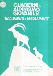 QUADERNI DI ALPINISMO GIOVANILE "DOCUMENTI E REGOLAMENTI"