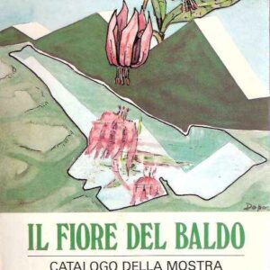 IL FIORE DEL BALDO - CATALOGO DELLA MOSTRA