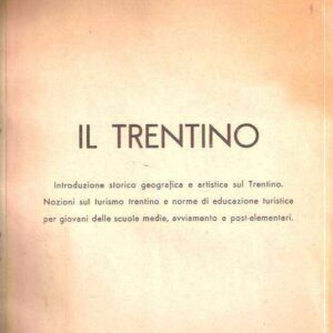 IL TRENTINO - INTRODUZIONE STORICO GEOGRAFICA E ARTISTICA SUL TRENTINO