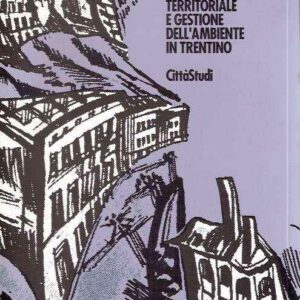 PIANIFICAZIONE TERRITORIALE E GESTIONE DELL'AMBIENTE IN TRENTINO