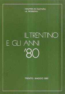 IL TRENTINO E GLI ANNI '80 - VERSO UNA CULTURA DELLA COMUNITA'