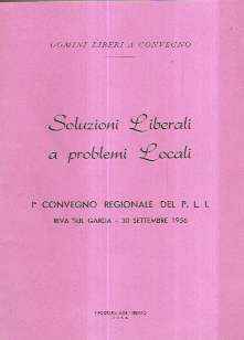 SOLUZIONI LIBERALI A PROBLEMI LOCALI - ICONVEGNO REGIONALE DEL P.L.I.