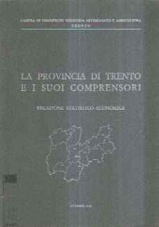 LA PROVINCIA DI TRENTO E I SUOI COMPRENSORI - RELAZIONE STATISTICO-ECONOMICA