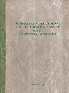 DIZIONARIO DEI COMUNI E DELLE LOCALITA' ABITATE DELLA PROVINCIA DI TRENTO