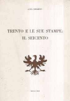 TRENTO E LE SUE STAMPE: IL SEICENTO