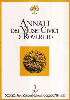 ANNALI DEI MUSEI CIVICI DI ROVERETO - N. 3/1987
