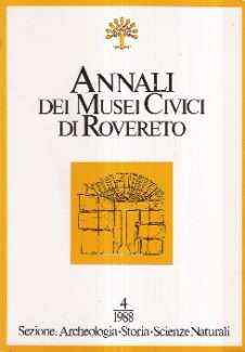 ANNALI DEI MUSEI CIVICI DI ROVERETO - N. 4/1988