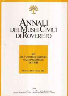 ANNALI DEI MUSEI CIVICI DI ROVERETO - ATTI DEL 1 CONVEGNO NAZIONALE SUGLI AVVELENAMENTI DA FUNGHI