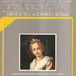 BENI CULTURALI NEL TRENTINO - DIPINTI SU TELA A ROVERETO: RESTAURI