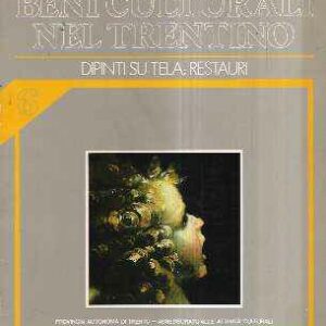 BENI CULTURALI NEL TRENTINO - DIPINTI SU TELA: RESTAURI