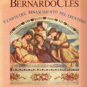 BERNARDO CLES E L'ARTE DEL RINASCIMENTO NEL TRENTINO