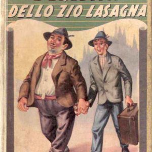 L'EREDITA' DELLO ZIO LASAGNA - ROMANZO DI ALLEGRE AVVENTURE - ILL. DI LIVRAGHI